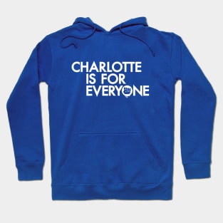 Charlotte is for Everyone Hoodie